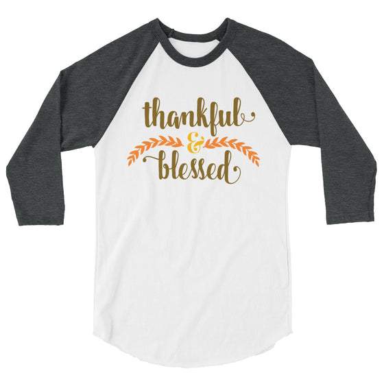 Thankful & Blessed 3/4 Sleeve Raglan T-Shirt