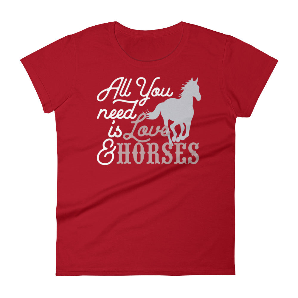 All You Need is Love & Horses Women's Short Sleeve T-Shirt